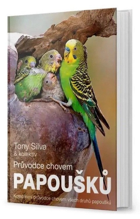 Silva Tony: Průvodce chovem papoušků