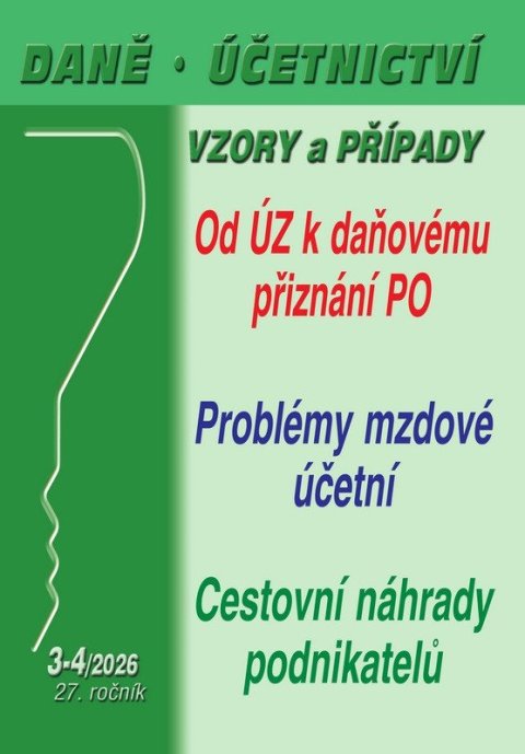 neuveden: DÚVaP 3-4/2026 Daně, účetnictví, vzory a případy - Od účetní závěrky k daňo