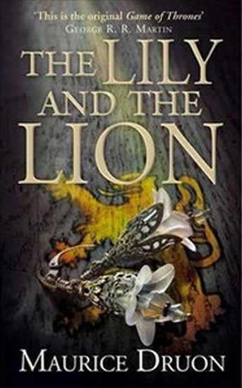 Druon Maurice: The Iron King 6: The Lily and the Lion