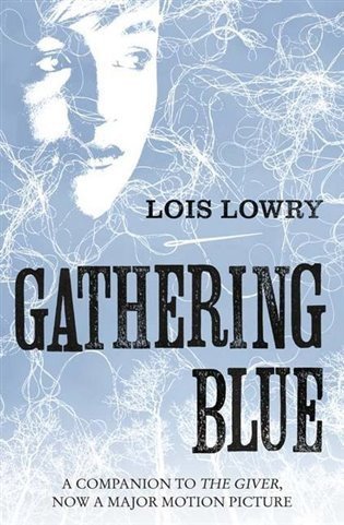 Lowryová Lois: The Giver Quartet: Gathering Blue