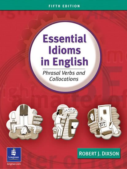 Dixson Robert J.: Essential Idioms in English