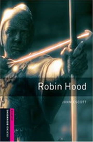 Escott John: Oxford Bookworms Library Starter Robin Hood (New Edition) Escott John: Oxford Bookworms Library Starter Robin Hood (New Edition)