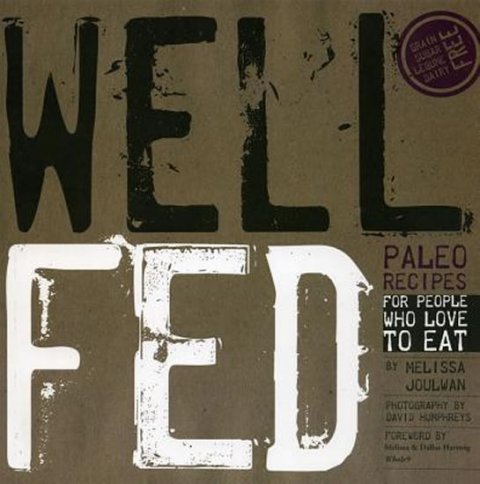 Joulwan Melissa: Well Fed: Paleo Recipes for People Who Love to Eat