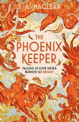 MacLean S. A.: The Phoenix Keeper: The romantasy debut everyone´s talking about