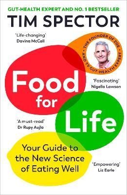 Spector Tim: Food for Life: Your Guide to the New Science of Eating Well