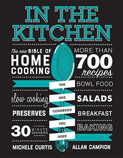 Campion Allan: In the Kitchen : The New Bible of Home Cooking Campion Allan: In the Kitchen : The New Bible of Home Cooking