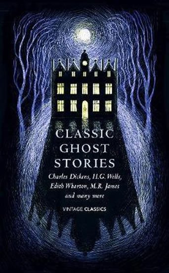 kolektiv autorů: Classic Ghost Stories : Spooky Tales to Read at Christmas
