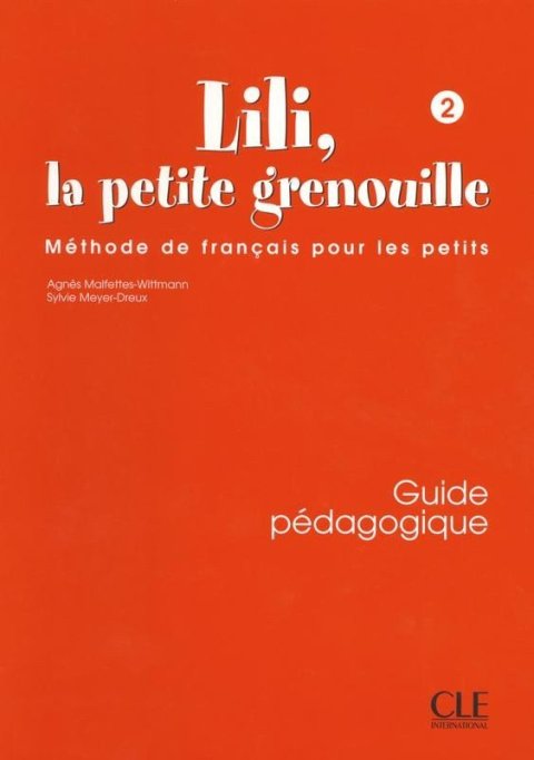 Meyer-Dreux Sylvie: Lili, la petite grenouille - Niveau 2 - Guide pédagogique