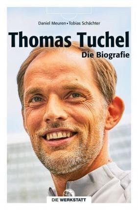 Meuren Daniel: Thomas Tuchel : Die Biografie