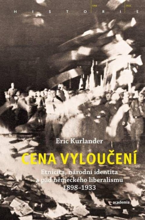 Kurlander Eric: Cena vyloučení - Etnicita, národní identita a pád německého liberalismu 189