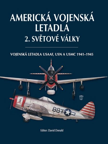 Donald David: Americká vojenská letadla 2. světové války Donald David: Americká vojenská letadla 2. světové války
