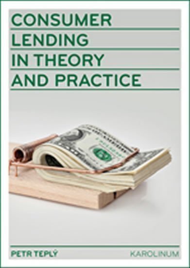Teplý Petr: Consumer Lending in Theory and Practice