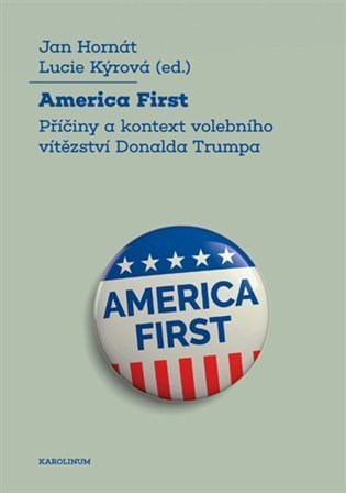 Hornát Jan, Kýrová Lucie: America First