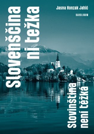 Jahić Jansa Honzak: Slovenščina ni težka / Slovinština není těžká