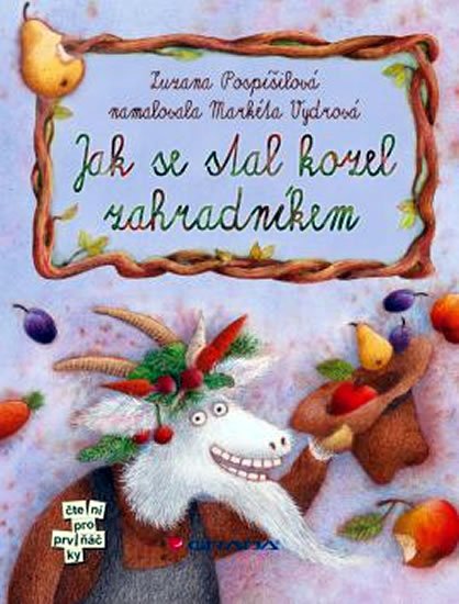 Pospíšilová Zuzana: Jak se stal kozel zahradníkem