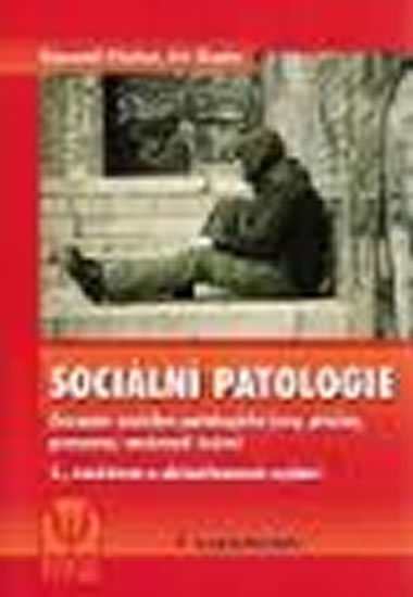 Fischer Slavomil: Sociální patologie - Závažné sociálně patologické jevy, příčiny, prevence, 