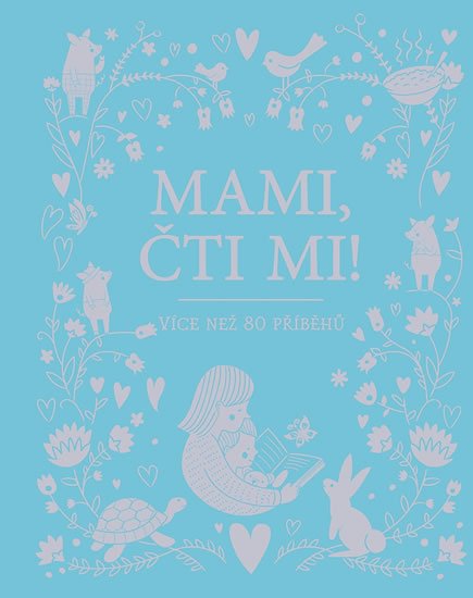 neuveden: Mami, čti mi! - Více než 80 příběhů neuveden: Mami, čti mi! - Více než 80 příběhů