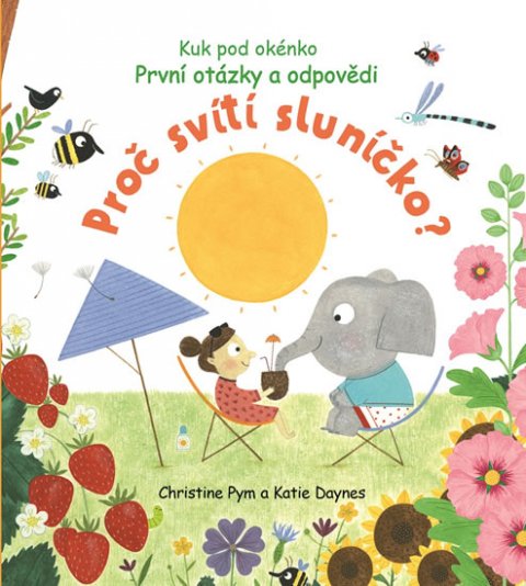 Daynes Katie: Proč svítí sluníčko? První otázky a odpovědi