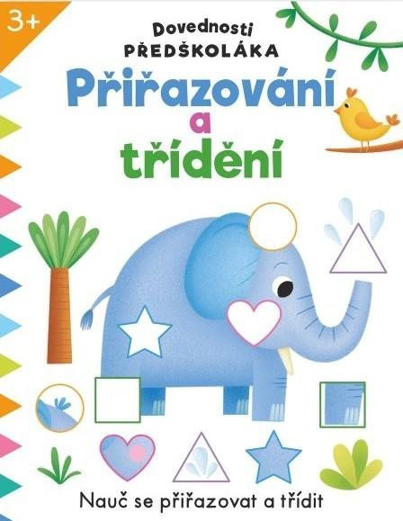 neuveden: Dovednosti předškoláka Přiřazování a třídění