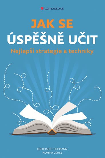 Löhle Monika: Jak se úspěšně učit - Nejlepší strategie a techniky Löhle Monika: Jak se úspěšně učit - Nejlepší strategie a techniky