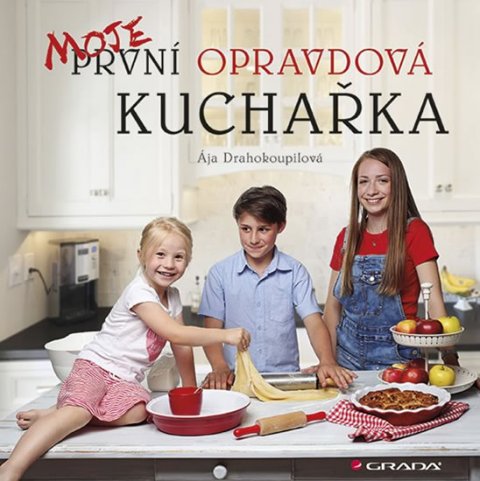 Drahokoupilová Ája: Moje první opravdová kuchařka Drahokoupilová Ája: Moje první opravdová kuchařka