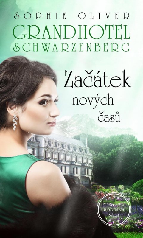Oliver Sophie: Grandhotel Schwarzenberg - Začátek nových časů Oliver Sophie: Grandhotel Schwarzenberg - Začátek nových časů