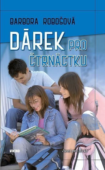 Robošová Barbora: Dárek pro čtrnáctku