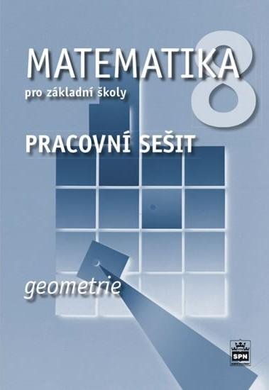 Boušková Jitka: Matematika 8 pro základní školy - Geometrie - Pracovní sešit