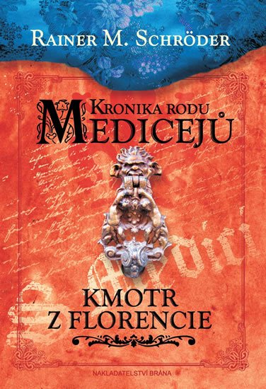 Schröder Rainer M.: Kronika rodu Medicejů 2 – Kmotr z Florencie