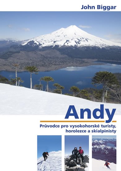 Biggar John: Andy - Průvodce pro vysokohorské turisty, horolezce a skialpinisty Biggar John: Andy - Průvodce pro vysokohorské turisty, horolezce a skialpinisty