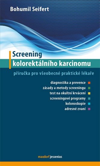 Seifert Bohumil: Screening kolorektálního karcinomu - Příručka pro všeobecné praktické lékař Seifert Bohumil: Screening kolorektálního karcinomu - Příručka pro všeobecné praktické lékař