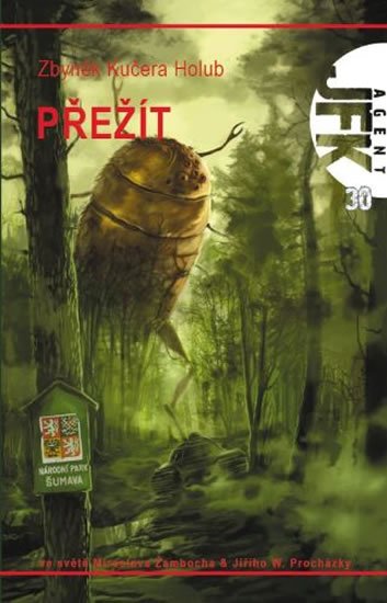 Holub Zbyněk Kučera: Agent JFK 030 - Přežít Holub Zbyněk Kučera: Agent JFK 030 - Přežít