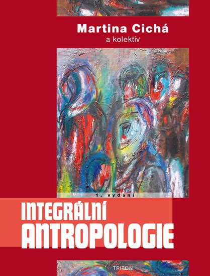 Cichá Martina: Integrální antropologie Cichá Martina: Integrální antropologie