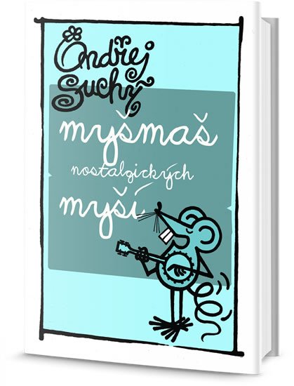 Suchý Ondřej: Myšmaš nostalgických myší
