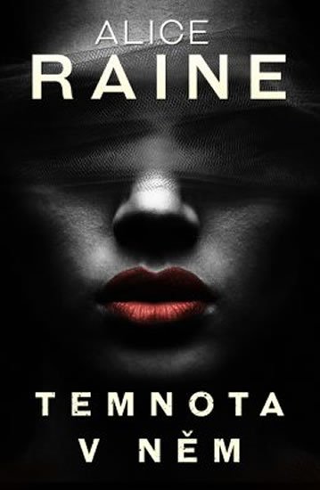 Raine Alice: Temnota v něm - svazek 1