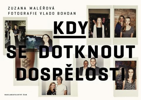 Maléřová Zuzana: Kdy se dotknout dospělosti Maléřová Zuzana: Kdy se dotknout dospělosti