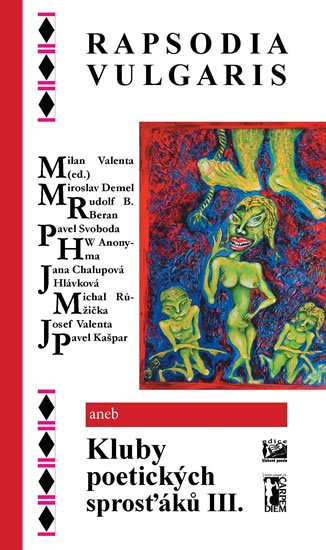 Valenta Milan: Rapsodia vulgaris aneb Kluby poetických sprosťáků III.
