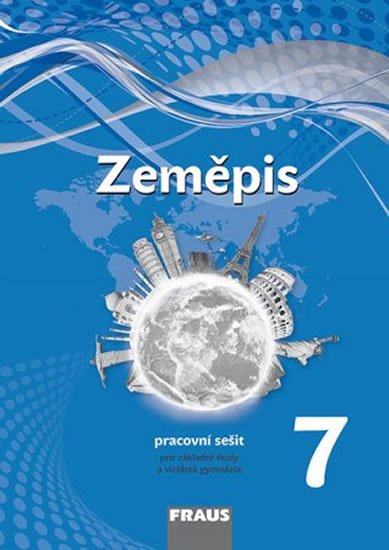 Kohoutová Alice: Zeměpis 7 pro ZŠ a víceletá gymnázia - Pracovní sešit (nová generace) Kohoutová Alice: Zeměpis 7 pro ZŠ a víceletá gymnázia - Pracovní sešit (nová generace)