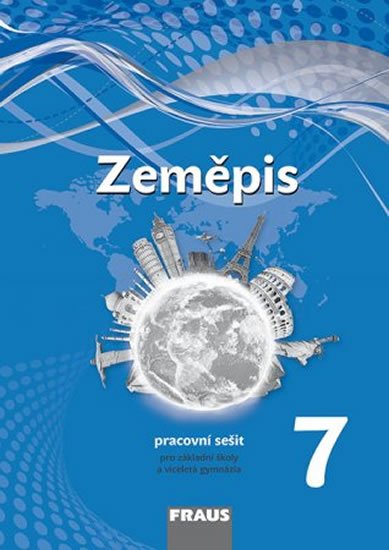 Kohoutová Alice: Zeměpis 7 pro ZŠ a víceletá gymnázia - Pracovní sešit (nová generace)