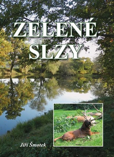 Šmotek Jiří: Zelené slzy Šmotek Jiří: Zelené slzy