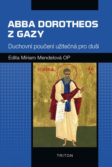 Mendelová Edita Miriam: Abba Dorotheos z Gazy Mendelová Edita Miriam: Abba Dorotheos z Gazy