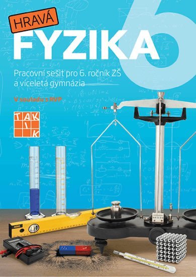 neuveden: Hravá fyzika 6 - pracovní sešit - nová řada neuveden: Hravá fyzika 6 - pracovní sešit - nová řada