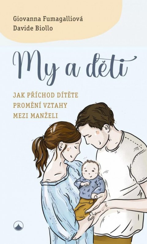Fumagalliová Giovanna: My a děti - Jak příchod dítěte promění vztahy mezi manželi
