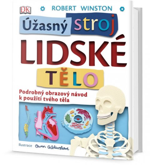 Winston Robert: Úžasný stroj Lidské tělo Winston Robert: Úžasný stroj Lidské tělo
