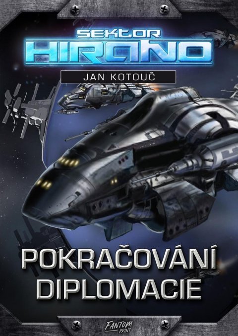 Kotouč Jan: Sektor Hirano 1 - Pokračování diplomacie Kotouč Jan: Sektor Hirano 1 - Pokračování diplomacie