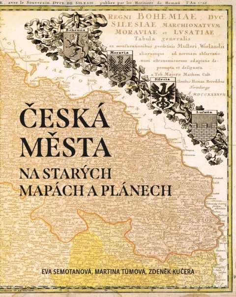 Semotanová Eva: Česká města na starých mapách a plánech Semotanová Eva: Česká města na starých mapách a plánech