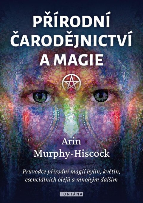 Murphy-Hiscock Arin: Přírodní čarodějnictví a magie