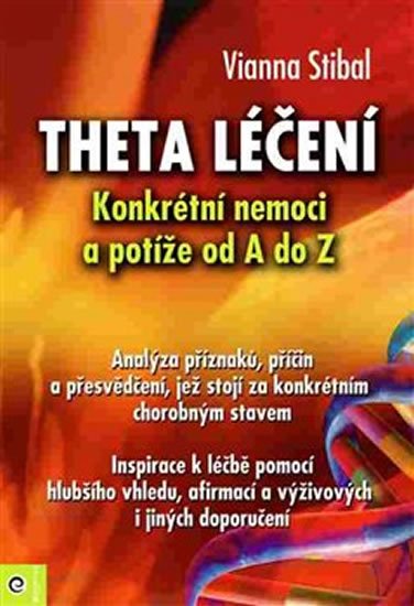 Stibalová Vianna: Theta léčení - Nemoci a potíže Stibalová Vianna: Theta léčení - Nemoci a potíže