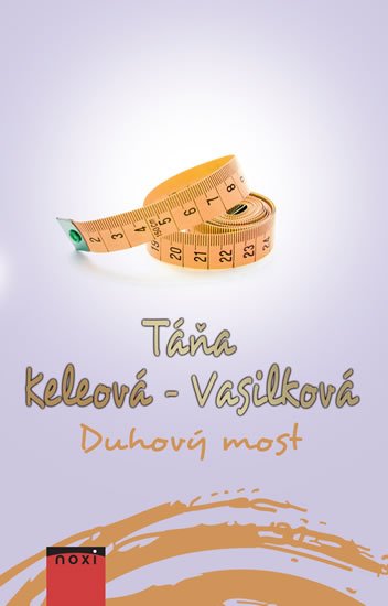 Keleová-Vasilková Táňa: Duhový most