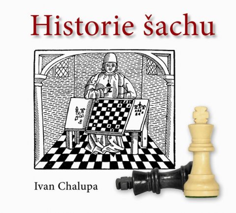 Chalupa Ivan: Historie šachu